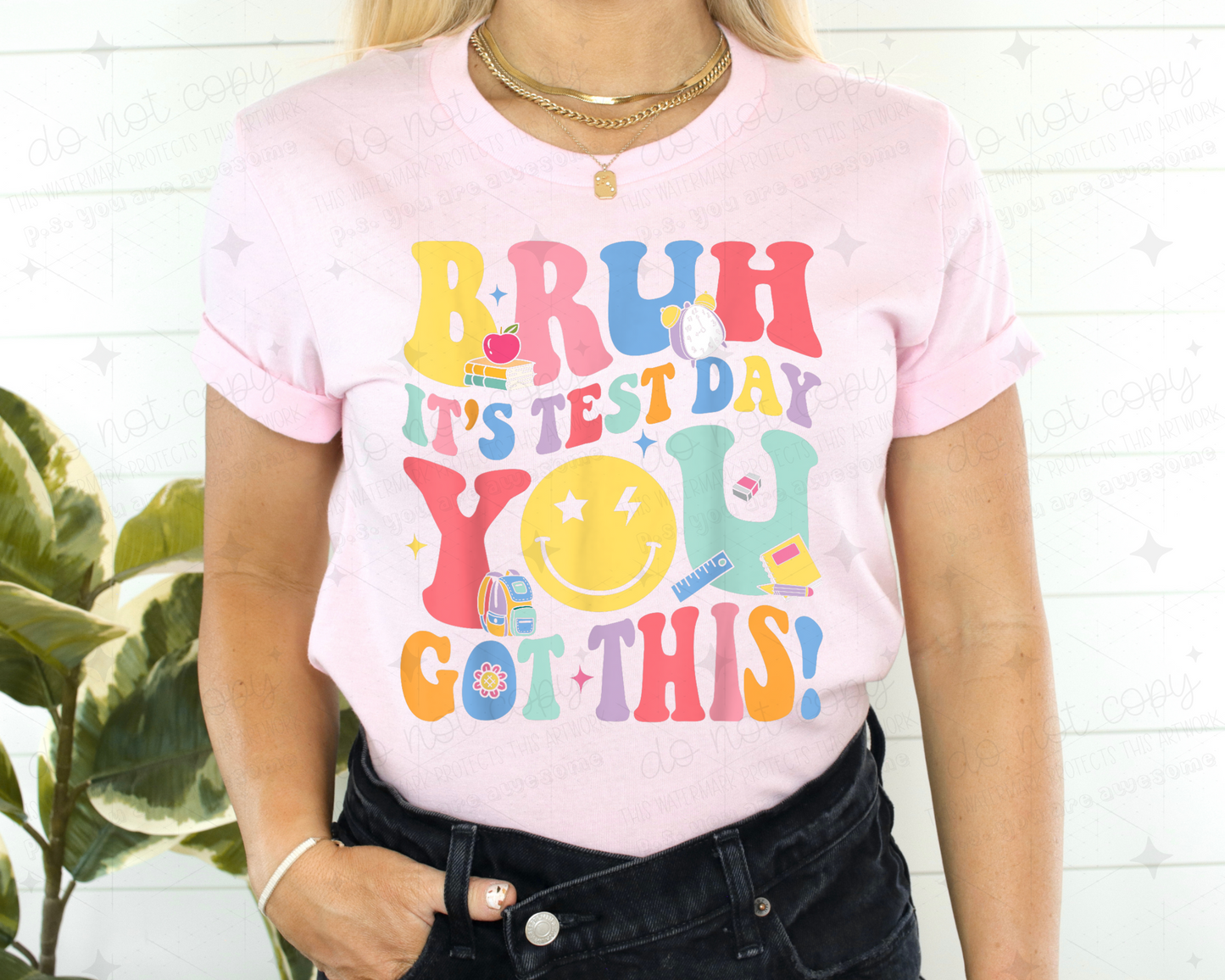 BRUH IT'S TEST DAY YOU GOT THIS - DTF TRANSFER