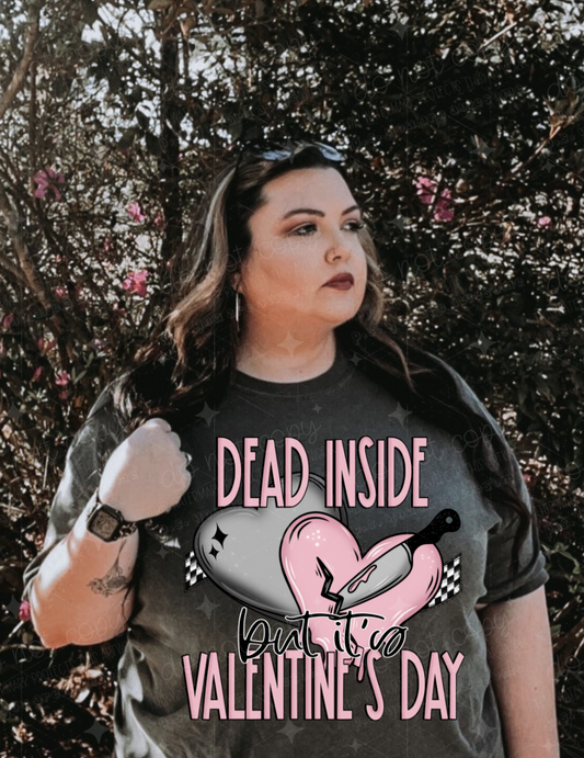 DEAD INSIDE BUT IT'S VALENTINE'S DAY - DTF TRANSFER