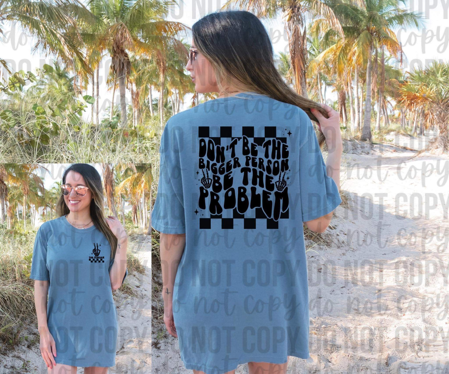 Don't be the bigger person, be the problem *Ollie & Co Exclusive*