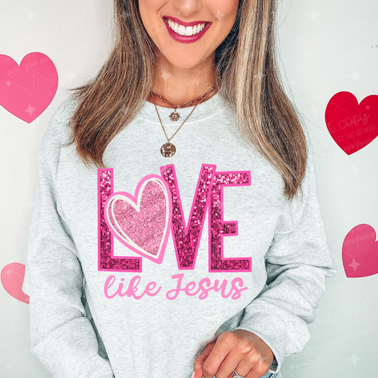 LOVE LIKE JESUS  - FAUX SEQUIN - DTF TRANSFER
