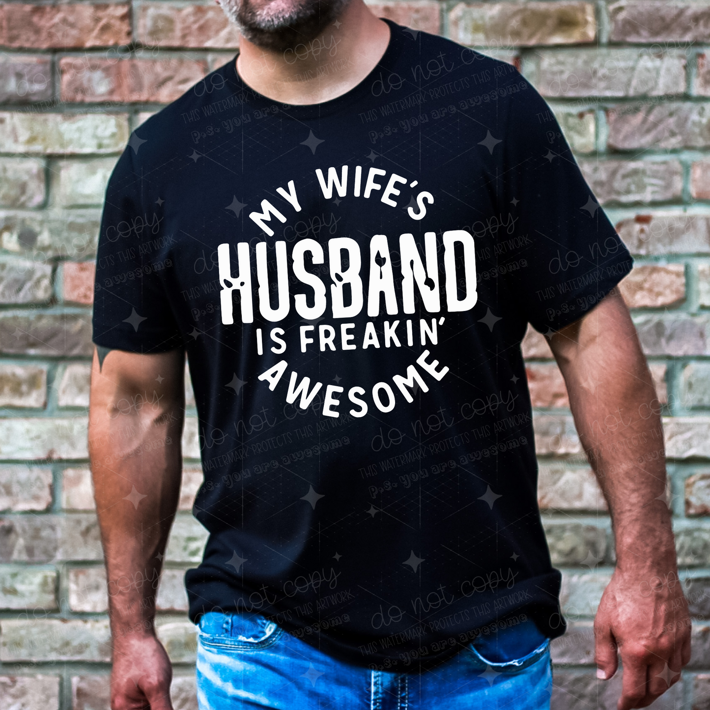 MY WIFE'S HUSBAND IS FREAKIN AWESOME - DTF TRANSFER