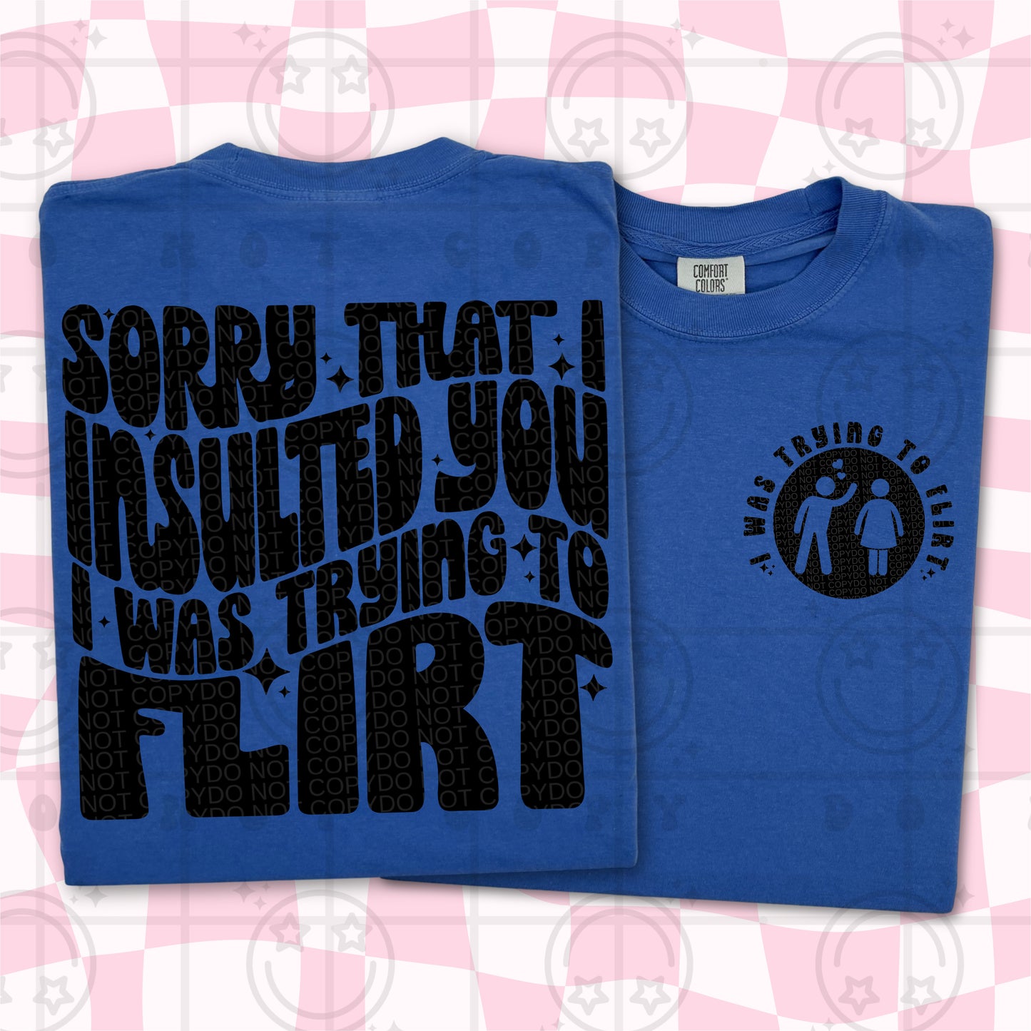 SORRY THAT I INSULTED YOU - FRONT+BACK - DTF TRANSFER