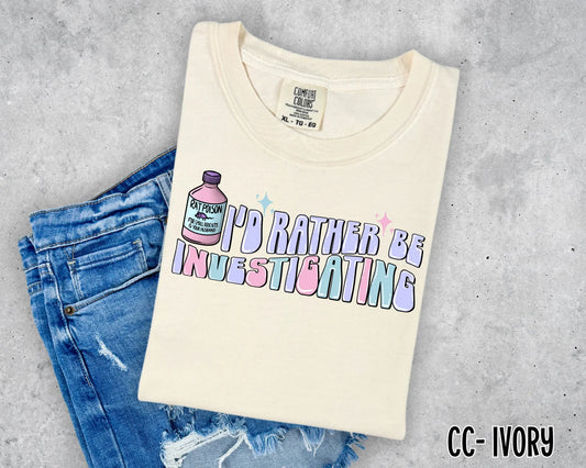 I’D RATHER BE INVESTIGATING  - DTF TRANSFER