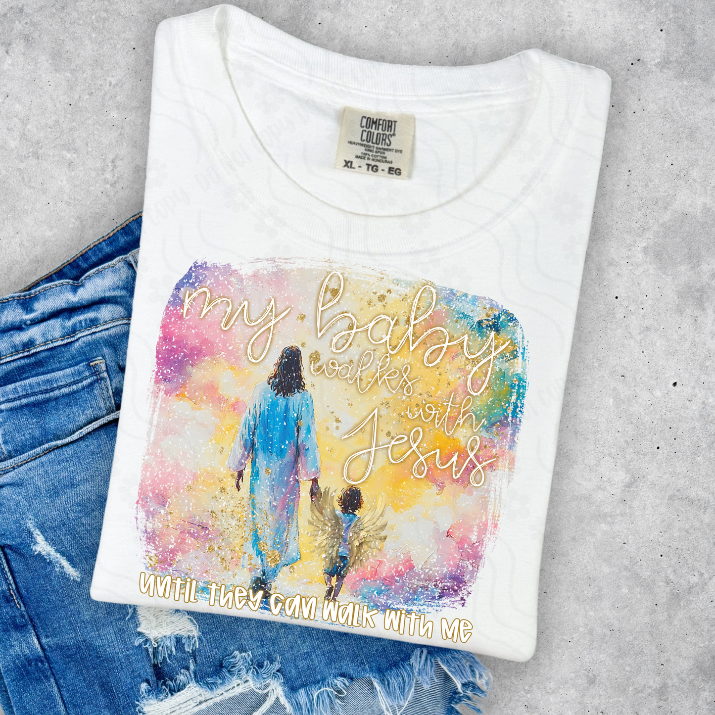 MY BABY WALKS WITH JESUS UNTIL THEY CAN WALK WITH ME *OLLIE & CO EXCLUSIVE* - DTF TRANSFER