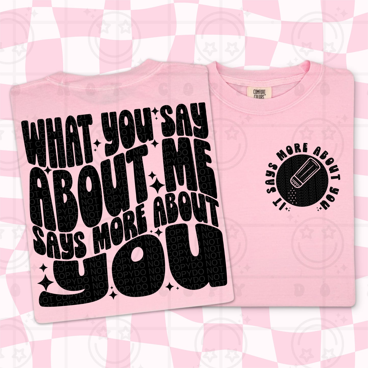 WHAT YOU SAY ABOUT ME - FRONT+BACK - DTF TRANSFER