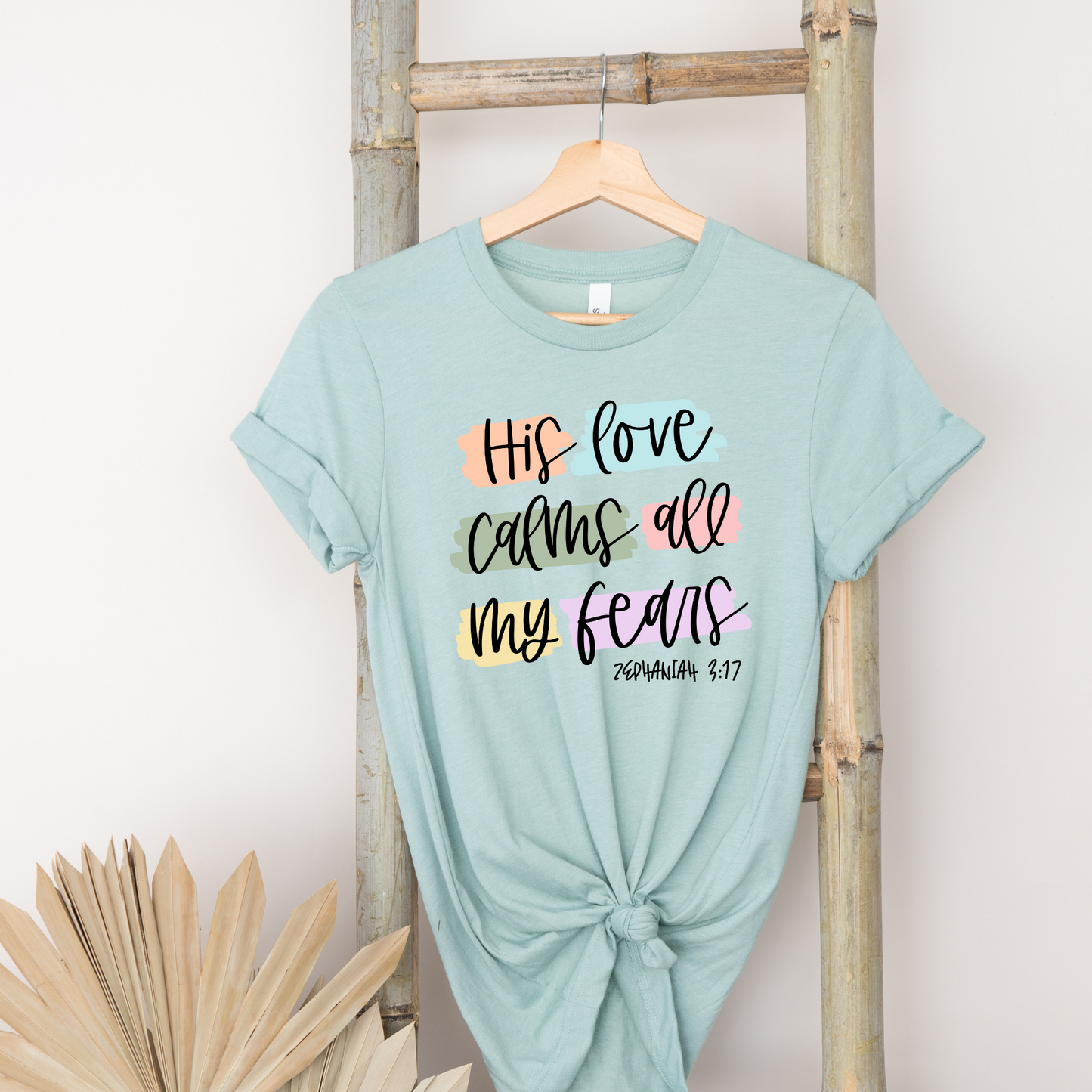 HIS LOVE CALMS ALL MY FEARS - DTF TRANSFER