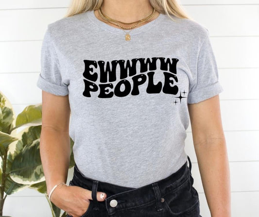 EWWWW PEOPLE - DTF TRANSFER