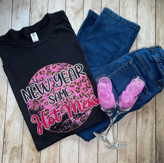 NEW YEAR SAME HOT MESS - DTF TRANSFER