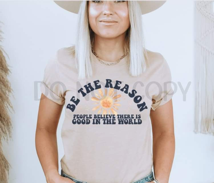 BE THE REASON - DTF TRANSFER