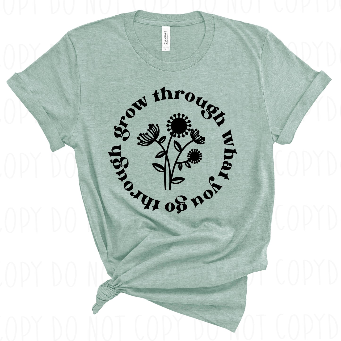 GROW THROUGH WHAT YOU GO THROUGH - DTF TRANSFER