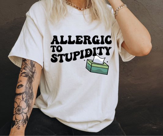 ALLERGIC TO STUPIDITY - DTF TRANSFER