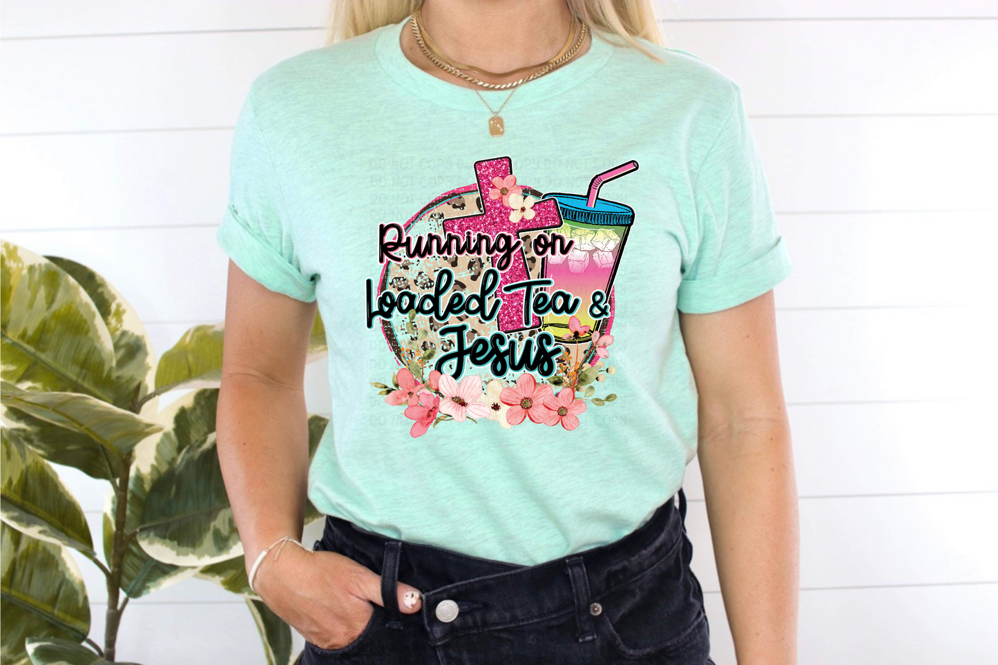 RUNNING ON LOADED TEA & JESUS - DTF TRANSFER