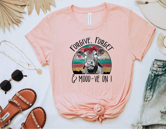 FORGIVE FORGET & MOOO-VE ON - DTF TRANSFER