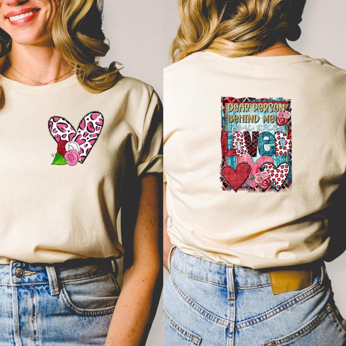 DEAR PERSON BEHIND ME, YOU ARE LOVED - FRONT+BACK - DTF TRANSFER