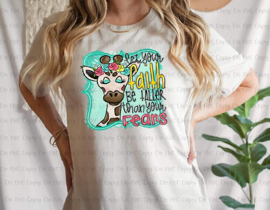 LET YOUR FAITH BE TALLER THAN YOUR FEARS - DTF TRANSFER