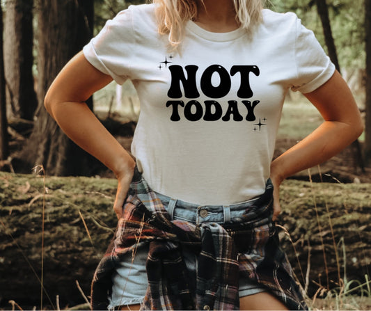 NOT TODAY *OLLIE & CO. EXCLUSIVE* - DTF TRANSFER