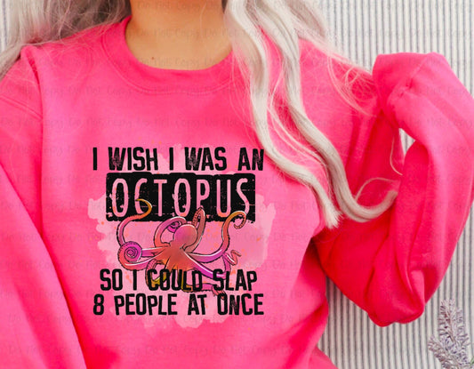 I WISH I WAS AN OCTOPUS - DTF TRANSFER