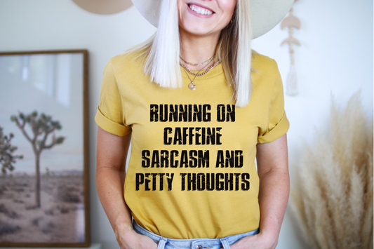 RUNNING ON CAFFEINE SARCASM AND PETTY THOUGHTS - DTF TRANSFER