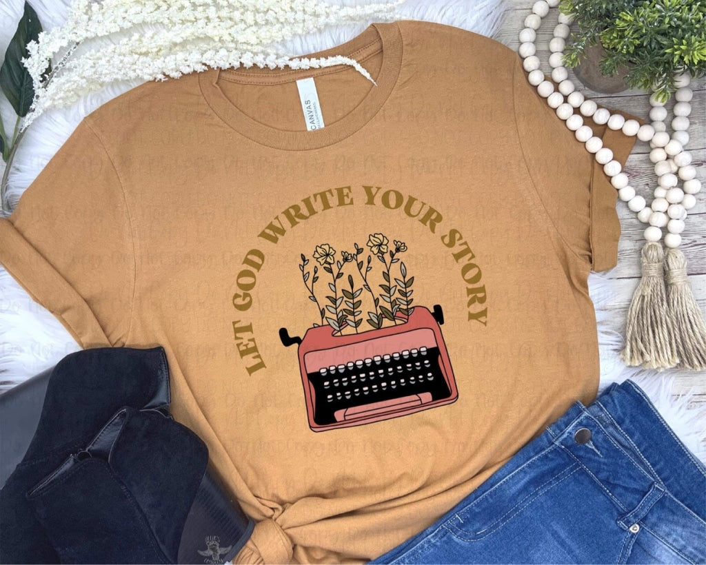 Let God Write Your Story- Dtf Transfer