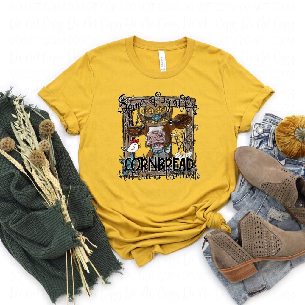 Some Of Yalls Cornbread Aint Done In The Middle- Dtf Transfer