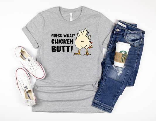 GUESS WHAT, CHICKEN BUTT - DTF TRANSFER