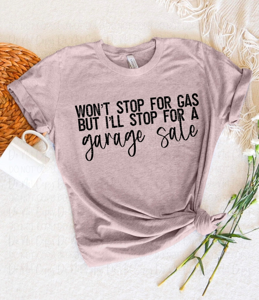 Wont Stop For Gas But Ill A Garage Sale