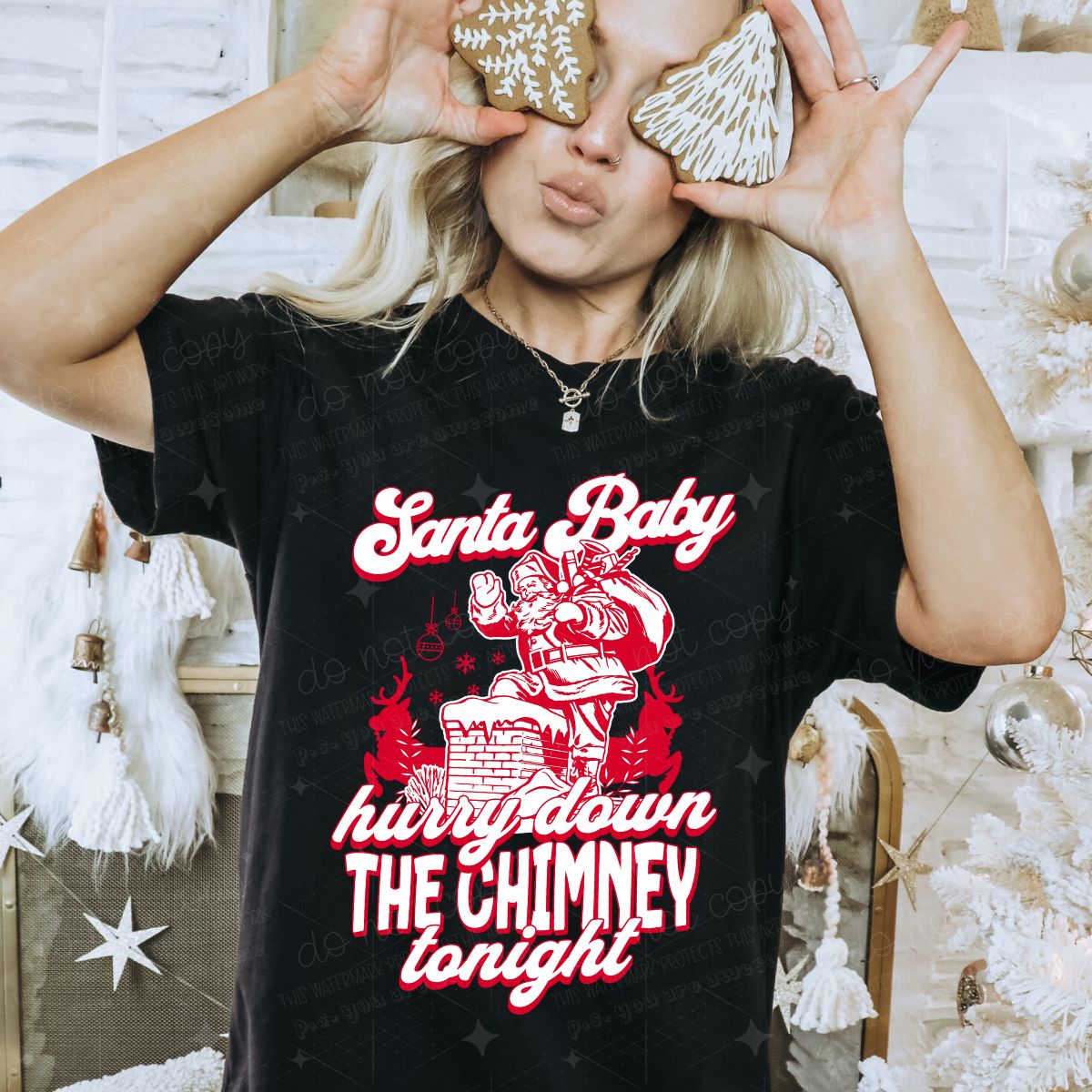 SANTA BABY HURRY DOWN THE CHIMNEY TONIGHT - DTF TRANSFER