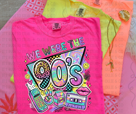 WE WERE THE 90'S - DTF TRANSFER