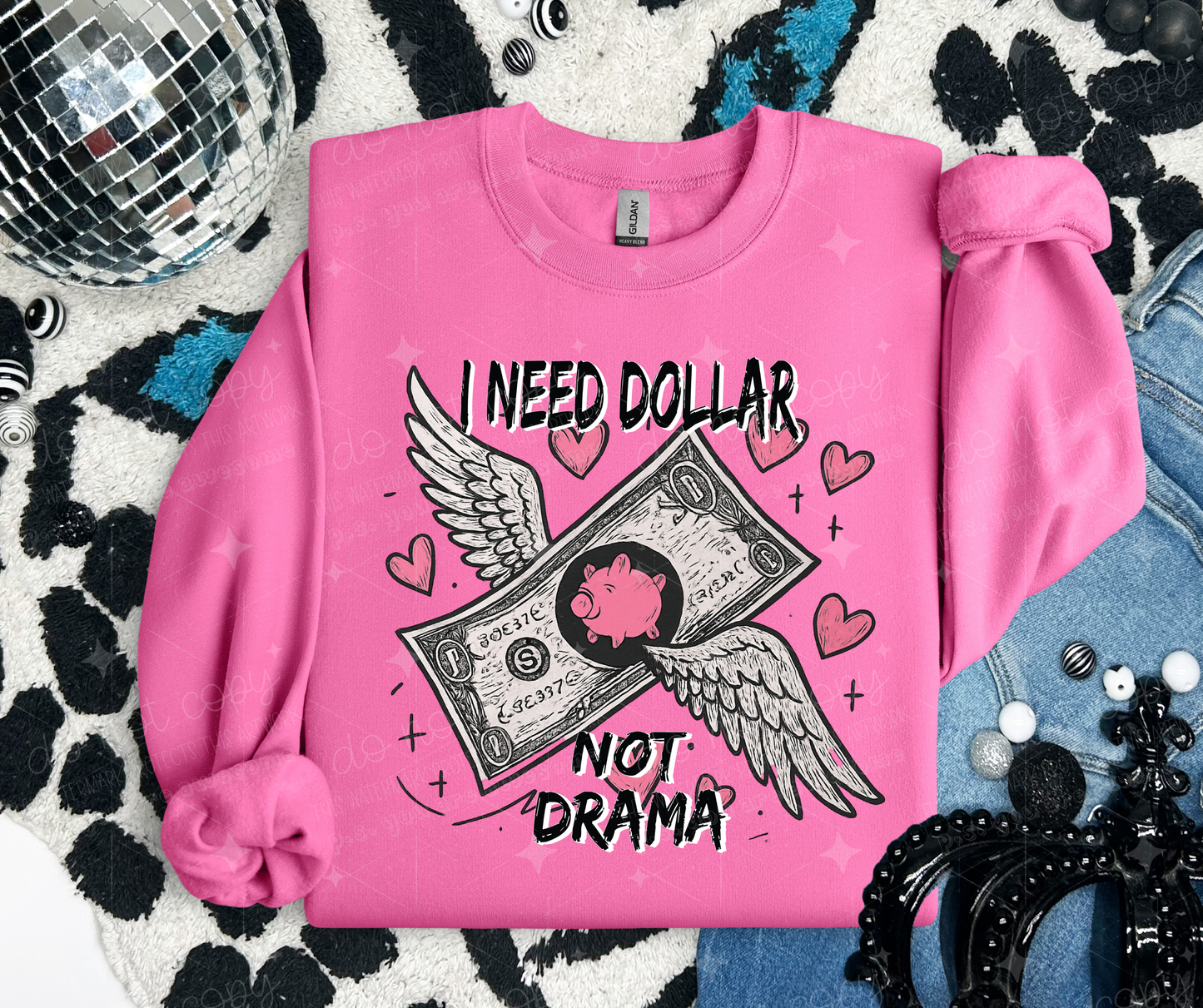I NEED DOLLAR NOT DRAMA - DTF TRANSFER