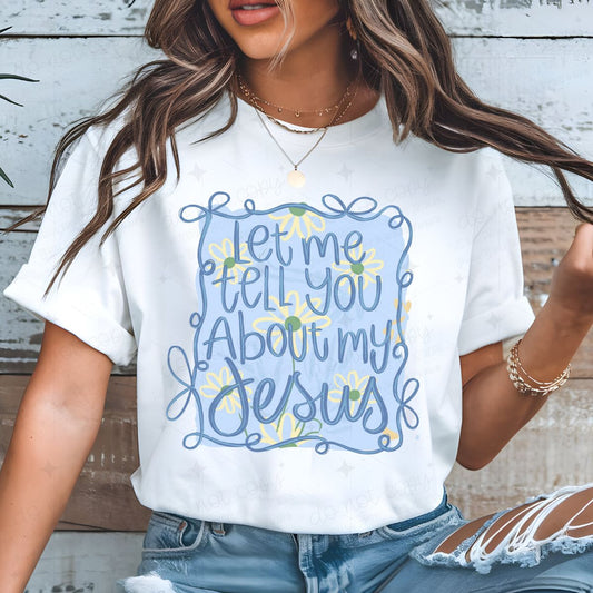 COQUETTE LET ME TELL YOU ABOUT MY JESUS - COMPLETED TEE