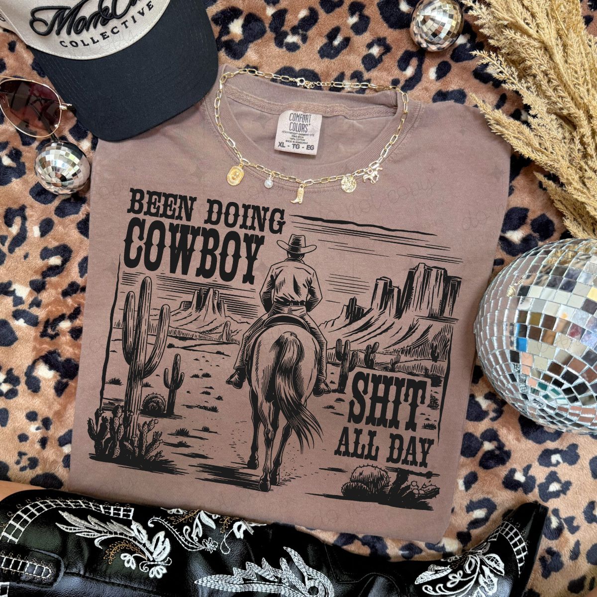 BEEN DOING COWBOY SHIT ALL DAY - DTF TRANSFER