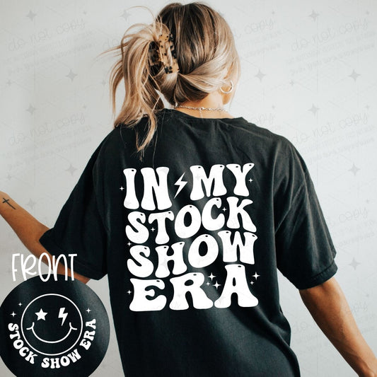 IN MY STOCK SHOW ERA *WHITE* - FRONT+BACK - DTF TRANSFER