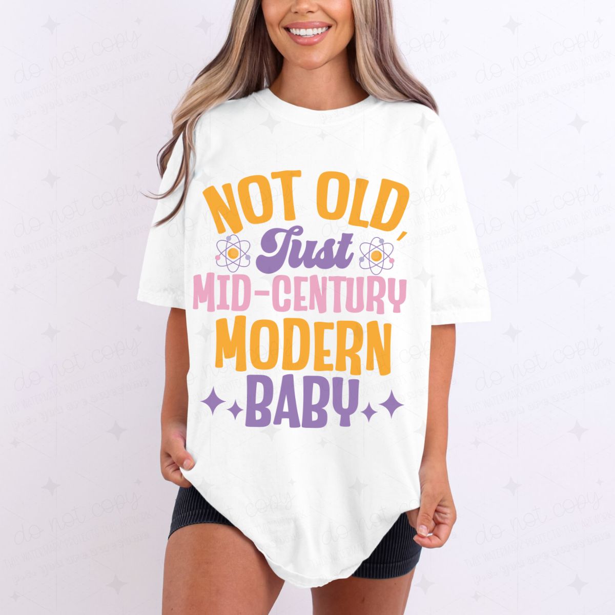 NOT OLD JUST MID CENTURY MODERN BABY - DTF TRANSFER