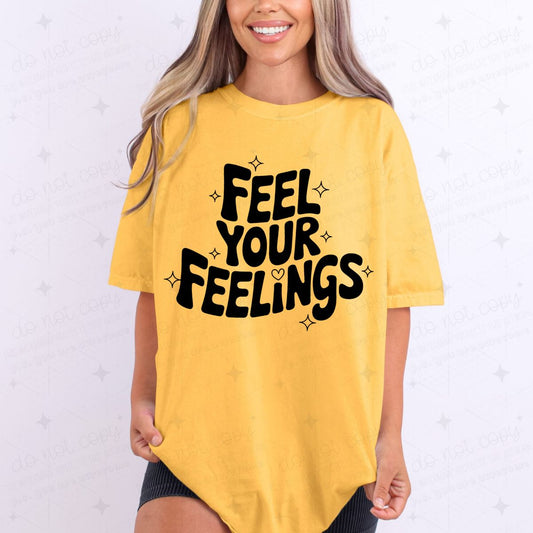 FEEL YOUR FEELINGS - DTF TRANSFER