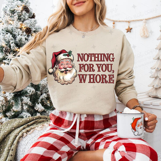 NOTHING FOR YOU, WHORE - DTF TRANSFER