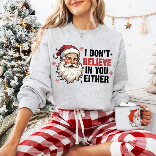 I DON'T BELIEVE IN YOU EITHER - DTF TRANSFER