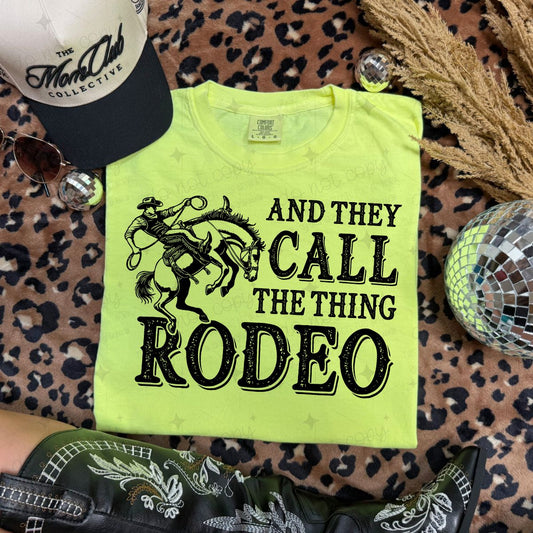 AND THEY CALL THE THING RODEO - DTF TRANSFER
