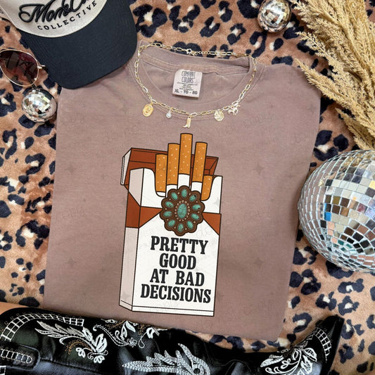 PRETTY GOOD AT BAD DECISIONS - DTF TRANSFER