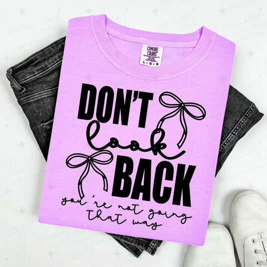 COQUETTE DON'T LOOK BACK YOU'RE NOT GOING THAT WAY - DTF TRANSFER
