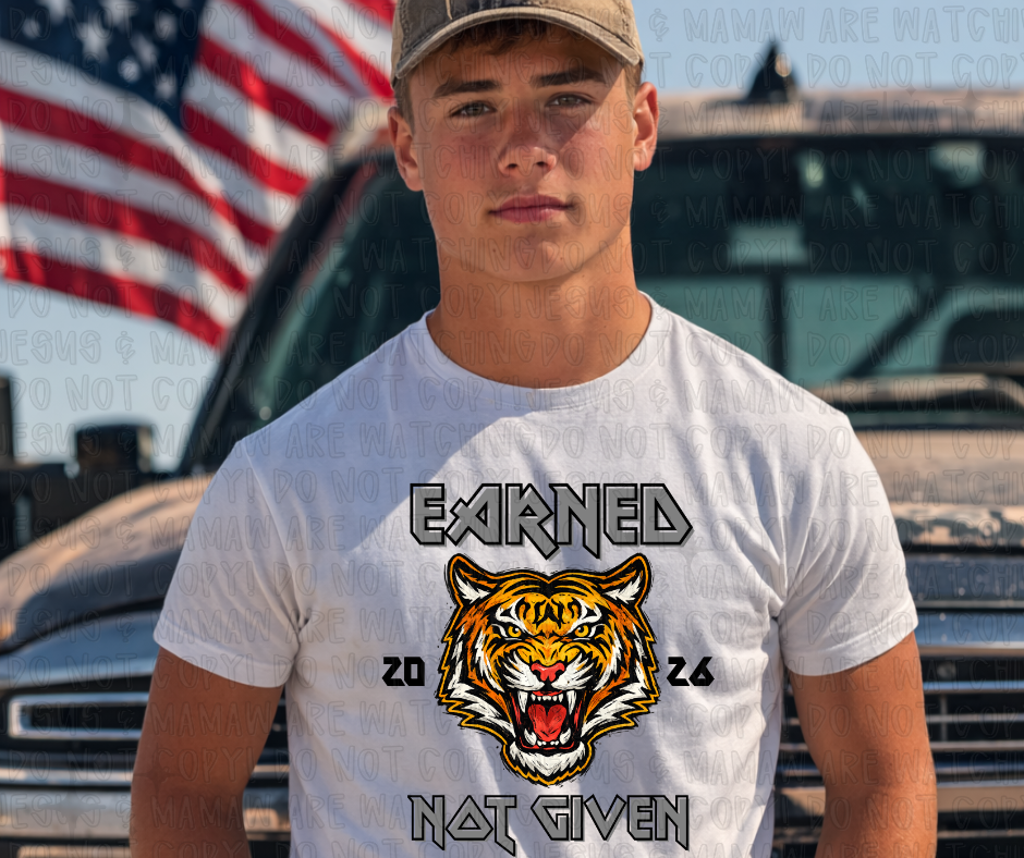 EARNED NOT GIVEN 2026 - DTF TRANSFER