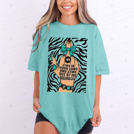 COQUETTE STAY IN YOUR LANE AND STAY OUT OF MY BUSINESS - COMPLETED TEE