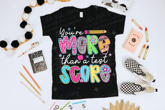 YOU'RE MORE THAN A TEST SCORE - DTF TRANSFER