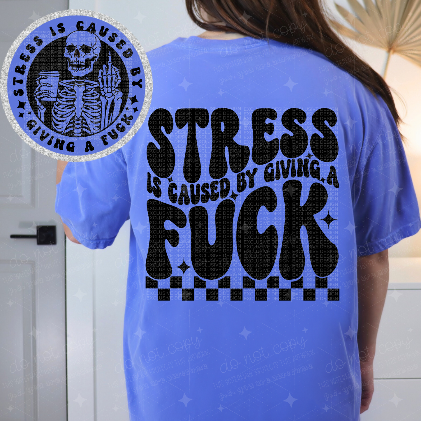 Stress is caused by giving a fuck- Front & Back *Ollie & Co. Exclusive*