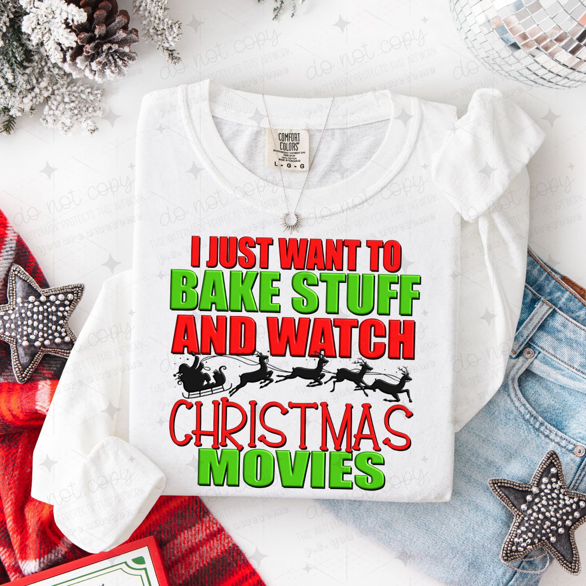 I JUST WANT TO BAKE STUFF AND WATCH CHRISTMAS MOVIES - DTF TRANSFER
