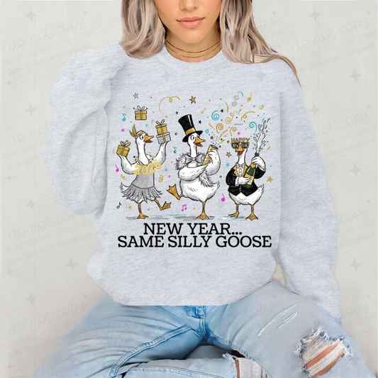NEW YEAR SAME SILLY GOOSE - DTF TRANSFER