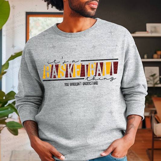 IT'S A BASKETBALL THING - MAROON/YELLOW - DTF TRANSFER