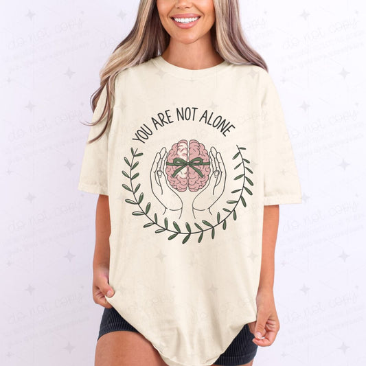 YOU ARE NOT ALONE - DTF TRANSFER