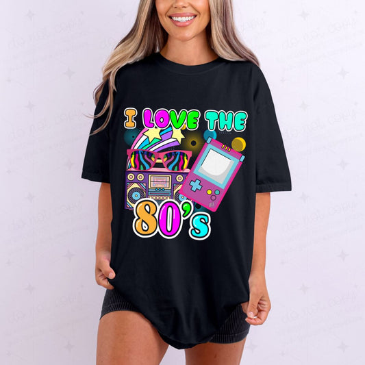 I LOVE THE 80'S - DTF TRANSFER
