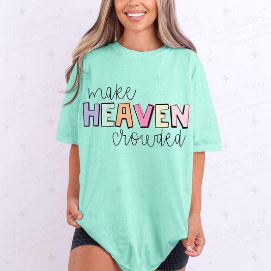 MAKE HEAVEN CROWDED - DTF TRANSFER