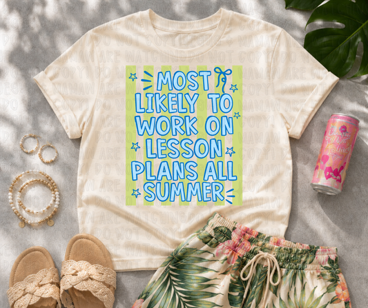 MOST LIKELY TO WORK ON LESSON PLANS ALL SUMMER - DTF TRANSFER